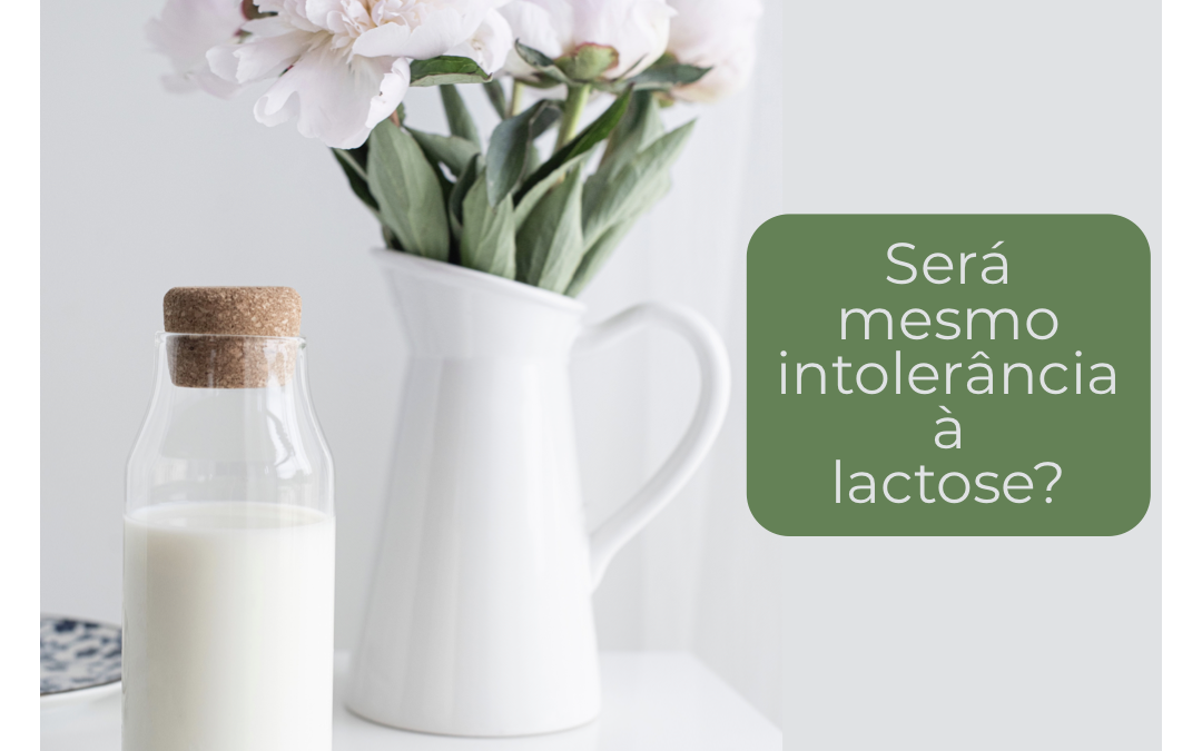 Será mesmo intolerância à lactose?